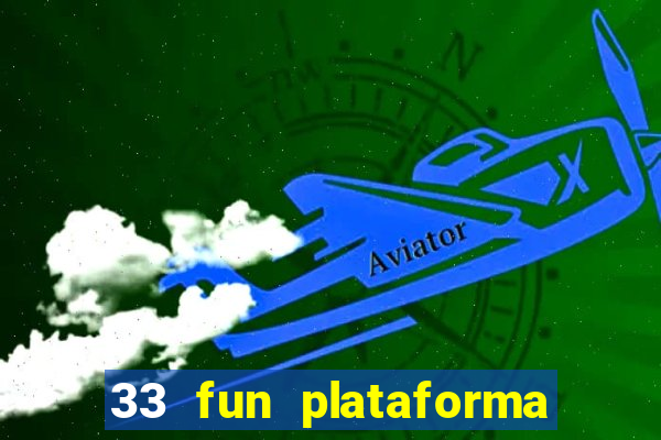 33 fun plataforma de jogos